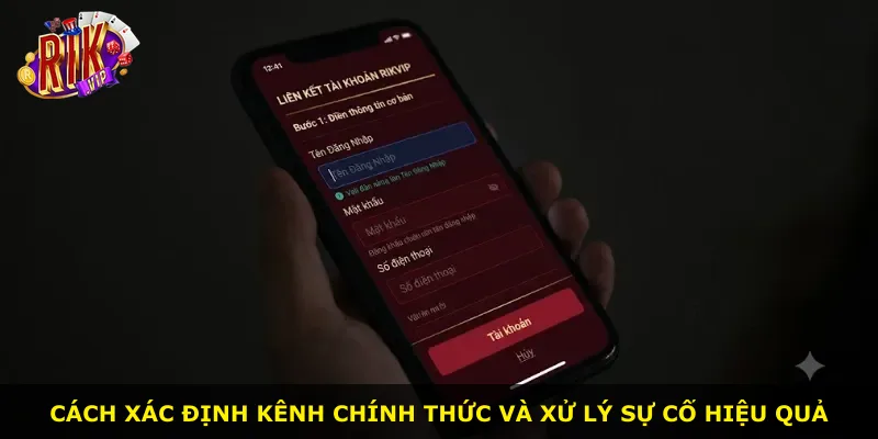 Cách xác định kênh chính thức và xử lý sự cố hiệu quả