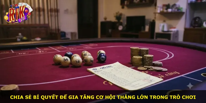 Chia sẻ bí quyết để gia tăng cơ hội thắng lớn trong trò chơi