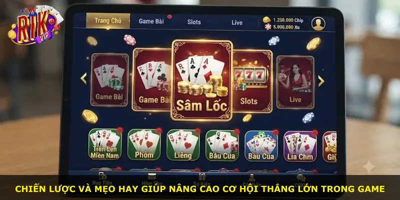 Chiến lược và mẹo hay giúp nâng cao cơ hội thắng lớn trong game