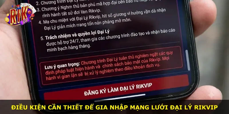 Điều kiện cần thiết để gia nhập mạng lưới đại lý Rikvip