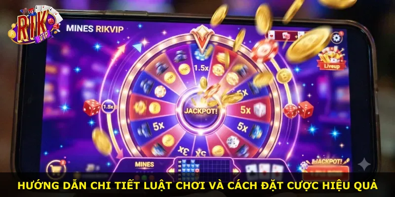 Hướng dẫn chi tiết luật chơi và cách đặt cược hiệu quả