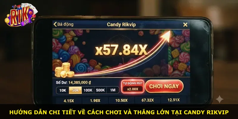 Hướng dẫn chi tiết về cách chơi và thắng lớn tại Candy Rikvip