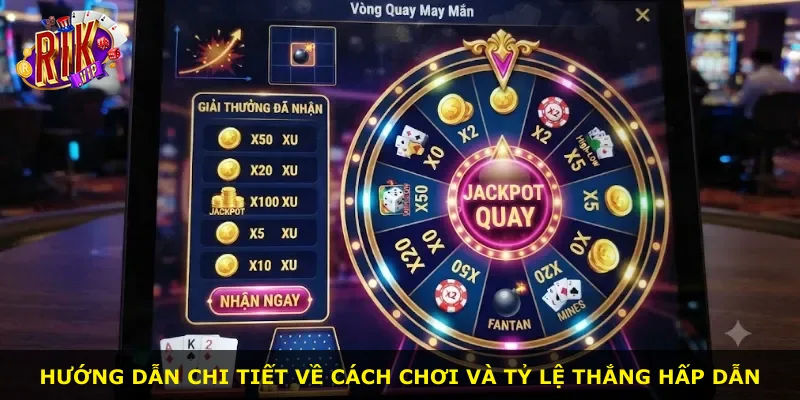 Hướng dẫn chi tiết về cách chơi và tỷ lệ thắng hấp dẫn