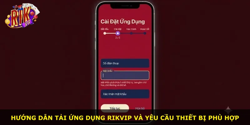 Hướng dẫn tải ứng dụng Rikvip và yêu cầu thiết bị phù hợp