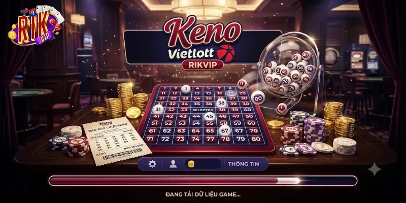 Keno Vietlott Rikvip Trải Nghiệm Lô Đề Hiện Đại Dễ Chơi Dễ Trúng