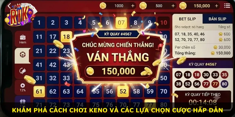 Khám phá cách chơi Keno và các lựa chọn cược hấp dẫn