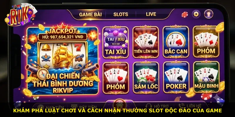 Khám phá luật chơi và cách nhận thưởng slot độc đáo của game