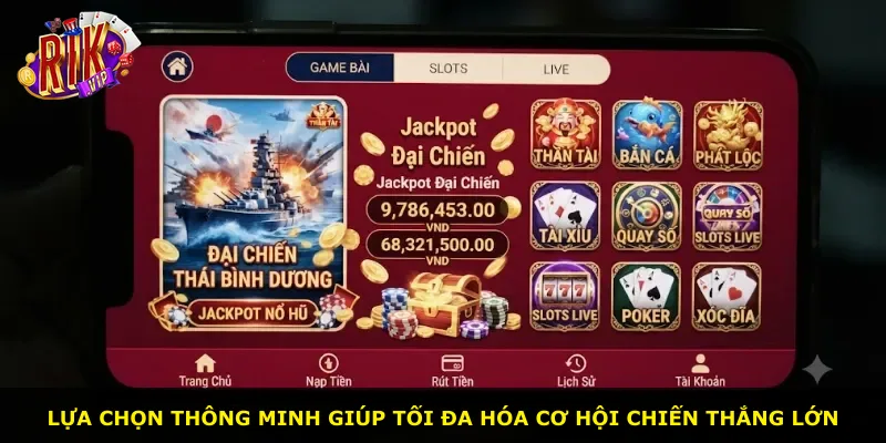 Lựa chọn thông minh giúp tối đa hóa cơ hội chiến thắng lớn