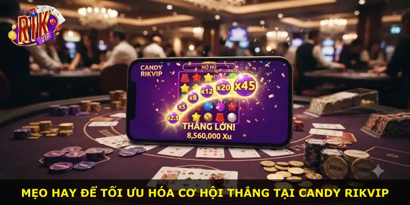 Mẹo hay để tối ưu hóa cơ hội thắng tại Candy Rikvip