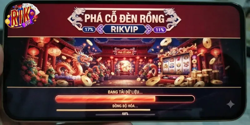 Phá Cổ Đèn Rồng Rikvip Trải Nghiệm Game Hấp Dẫn Cực Đã Mỗi Ngày