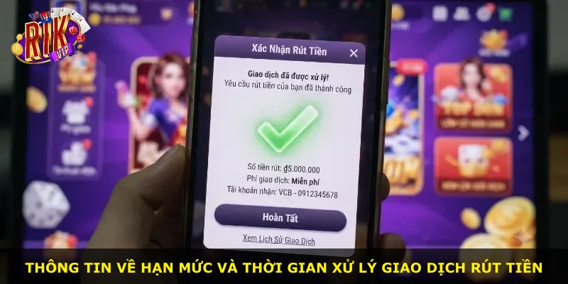 Thông tin về hạn mức và thời gian xử lý giao dịch rút tiền