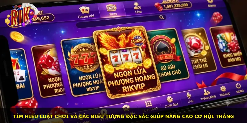 Tìm hiểu luật chơi và các biểu tượng đặc sắc giúp nâng cao cơ hội thắng