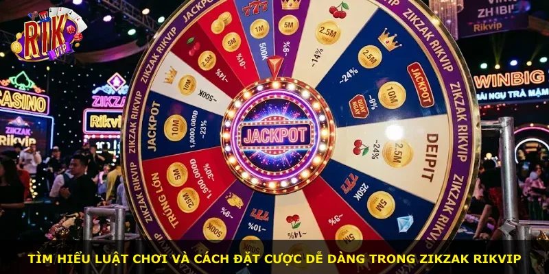 Tìm hiểu luật chơi và cách đặt cược dễ dàng trong Zikzak Rikvip
