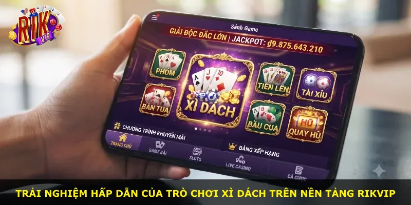 Trải nghiệm hấp dẫn của trò chơi xì dách trên nền tảng Rikvip