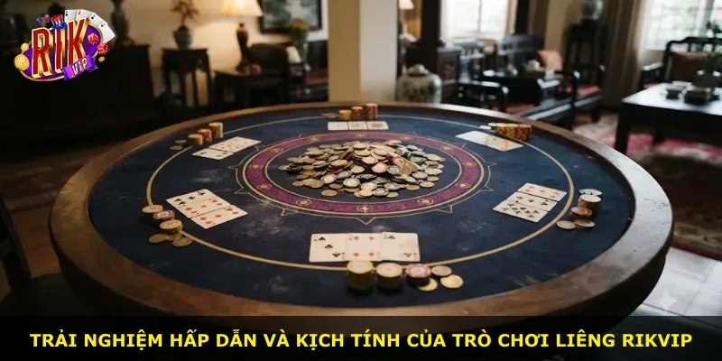 Trải nghiệm hấp dẫn và kịch tính của trò chơi liêng Rikvip