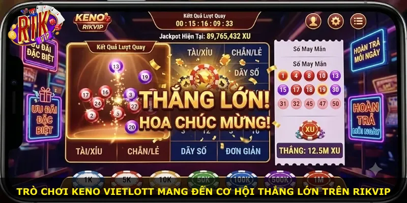 Trò chơi Keno Vietlott mang đến cơ hội thắng lớn trên Rikvip